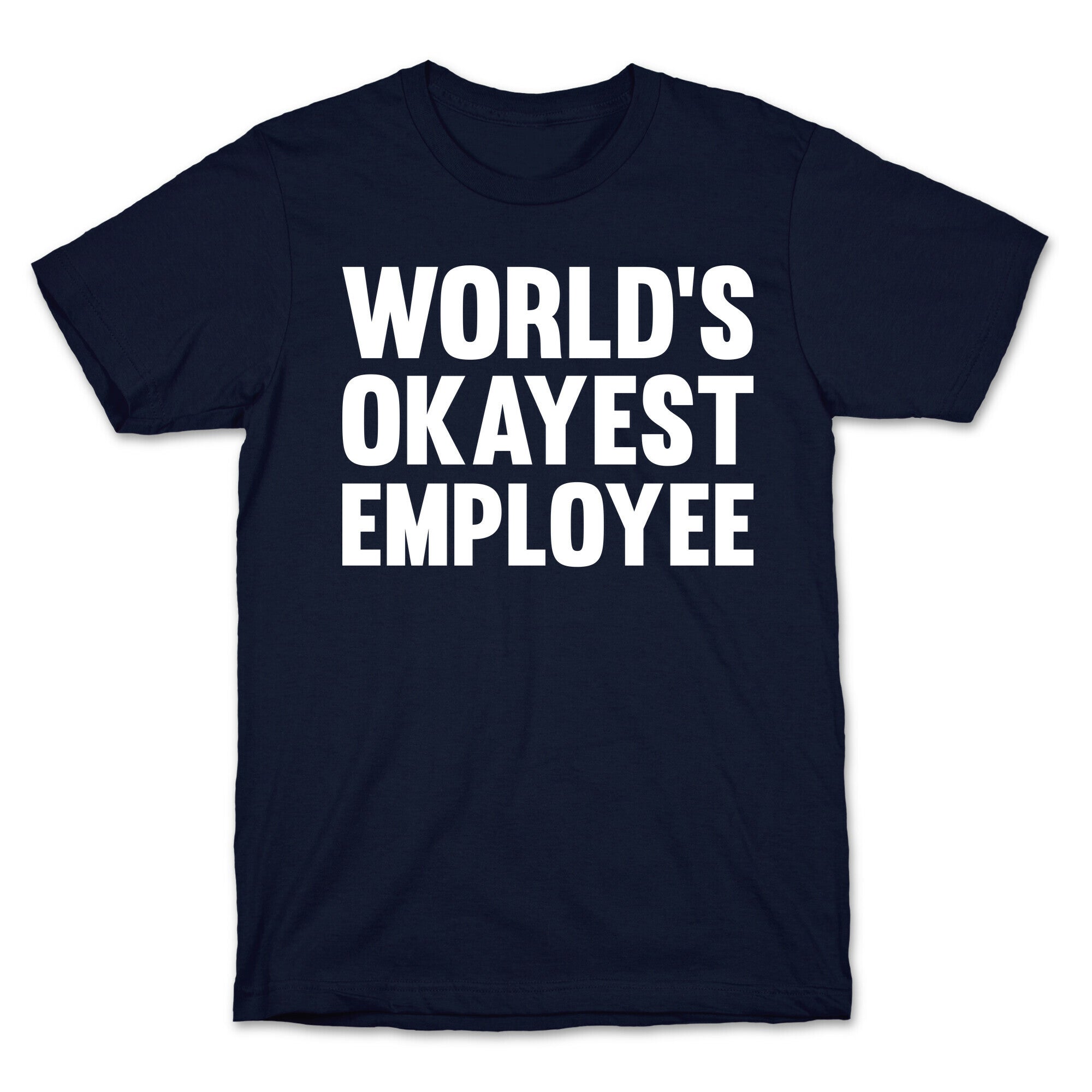World's Okayest Employee T-Shirt